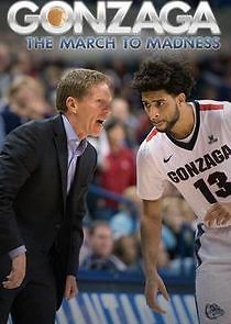 Watch Gonzaga: The March to Madness