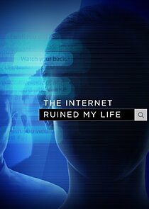 Watch The Internet Ruined My Life