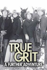 Watch True Grit: A Further Adventure