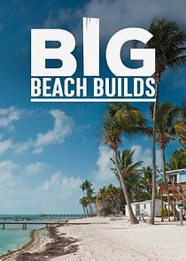 Watch Big Beach Builds