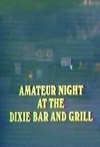 Watch Amateur Night at the Dixie Bar and Grill