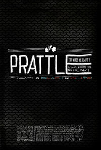 Watch Prattle: Your Words Are Empty and So Is Your Heart (now in black and white!) (Short 2011)