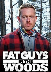 Watch Fat Guys in the Woods