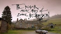 Watch The Peculiar Memories of Bruce Robinson
