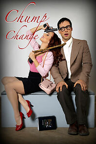 Watch Chump Change (Short 2011)