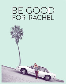 Watch Be Good for Rachel (Short 2016)