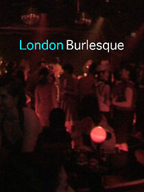 Watch London Burlesque (Short 2009)