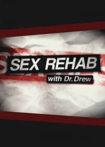 Watch Sex Rehab with Dr. Drew