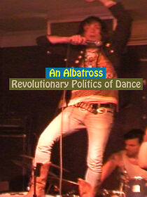 Watch An Albatross: Revolutionary Politics of Dance (Short 2010)