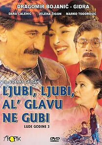 Watch Ljubi, ljubi, al' glavu ne gubi