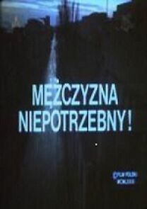 Watch Mezczyzna niepotrzebny!