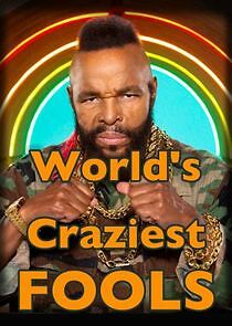 Watch World's Craziest Fools