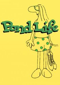 Watch Pond Life