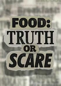 Watch Food: Truth or Scare