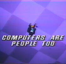 Watch Computers Are People, Too!