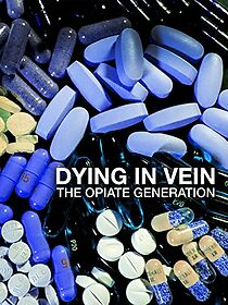 Watch Dying in Vein, the opiate generation