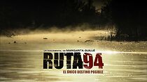 Watch Ruta 94 El Único Destino Posible