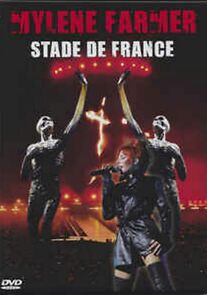 Watch Mylène Farmer: Stade de France
