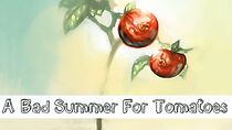Watch A Bad Summer for Tomatoes