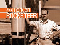 Watch Beginnings of the Space Age: The American Rocketeer
