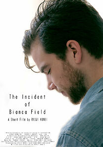 Watch The Incident of Bianca Field