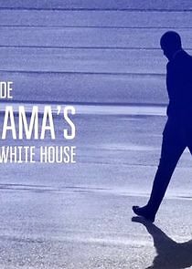 Watch Inside Obama's White House