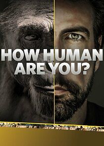 Watch How Human Are You?