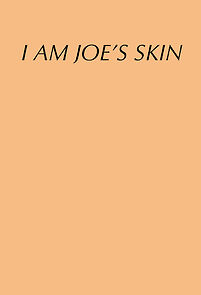 Watch I Am Joe's Skin (Short 1984)