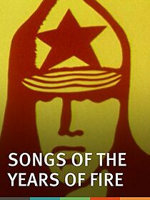 Watch Songs of the Years of Fire (Short 1971)