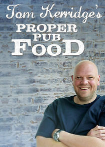 Watch Tom Kerridge's Proper Pub Food