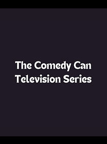 Watch The Comedy Can Television Series