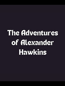 Watch The Adventures of Alexander Hawkins