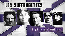 Watch Les suffragettes, ni paillassons ni prostituées