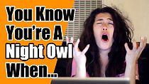 Watch You Know You're a Night Owl When...