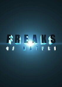 Watch Freaks of Nature