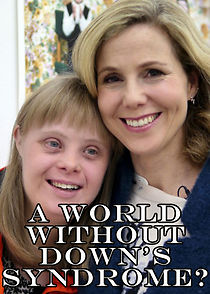 Watch A World Without Down's Syndrome?