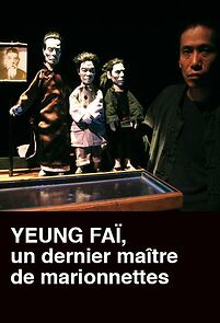 Watch Yeung Fai a last great puppet master