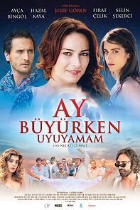 Watch Ay Büyürken Uyuyamam
