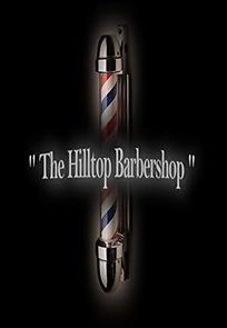 Watch The Hilltop Barbershop