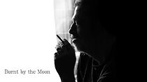 Watch Burnt By the Moon (Short 2016)