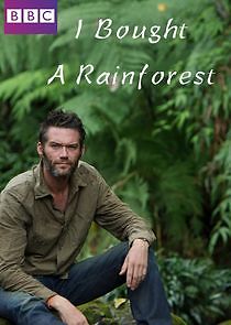 Watch I Bought a Rainforest