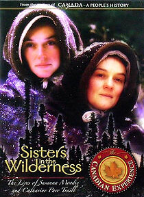 Watch Sisters in the Wilderness: The Lives of Susanna Moodie and Catharine Parr Traill