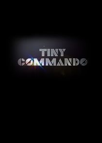 Watch Tiny Commando
