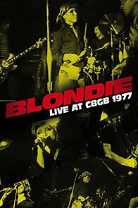 Watch Blondie: Live at CBGB 1977