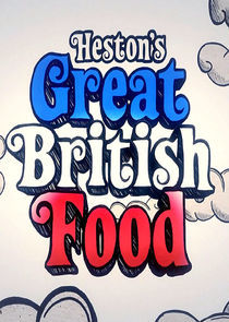Watch Heston's Great British Food