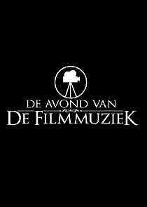 Watch De Avond van de filmmuziek