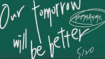 Watch Our Tomorrow Will Be Better (Short 2016)