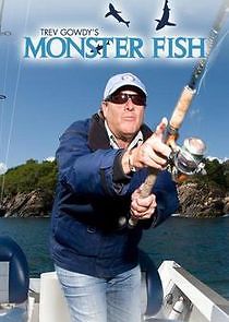 Watch Trev Gowdy's Monster Fish