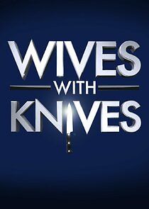 Watch Wives with Knives