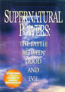 Watch Supernatural Powers: The Battle Between Good and Evil